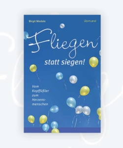 Birgit Medele: Fliegen statt siegen!